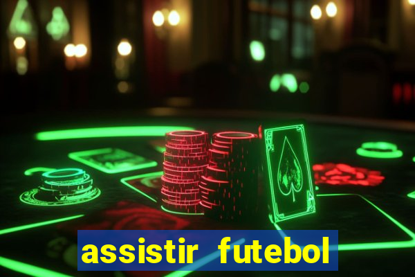 assistir futebol multi max